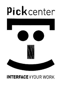 Pickcenter INTERFACE: YOUR WORK