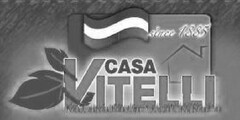 CASA VITELLI since 1885