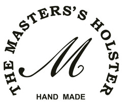 M THE MASTER’S HOLSTER HAND MADE