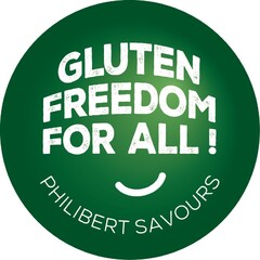 GLUTEN FREEDOM FOR ALL ! PHILIBERT SAVOURS