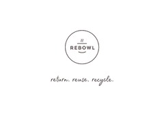 REBOWL; return; reuse; recycle