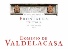 BODEGA DEL PALACIO DE LOS FRONTAURA Y VICTORIA EN TORO, ESPAÑA 1574 DOMINIO DE VALDELACASA