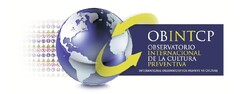 OBINTCP OBSERVATORIO INTERNACIONAL DE LA CULTURA PREVENTIVA INTERNATIONAL OBSERVATORY FOR PREVENTIVE CULTURE