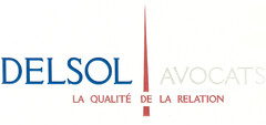 DELSOL AVOCATS LA QUALITÉ DE LA RELATION