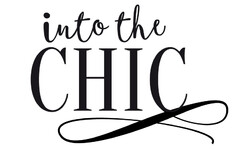 into the chic