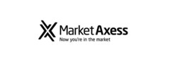 X MARKETAXESS NOW YOU'RE IN THE MARKET