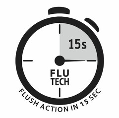 15s FLU TECH FLUSH ACTION IN 15 SEC