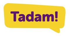 Tadam!