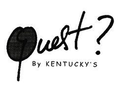 Quest? By KENTUCKY'S