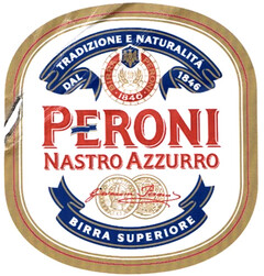 TRADIZIONE E NATURALITA' DAL 1846 Peroni Nastro Azzurro BIRRA SUPERIORE