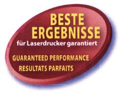 BESTE ERGEBNISSE für Laserdrucker garantiert GUARANTEED PERFORMANCE RESULTATS PARFAIRTS