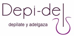 DEPI-DEL DEPILATE Y ADELGAZA