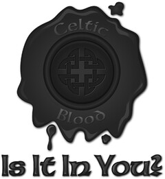 Celtic Blood Is It In You?