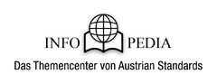 INFOPEDIA Das Themencenter von Austrian Standards