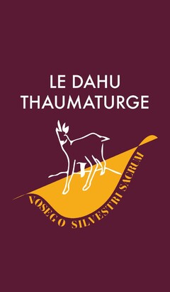 LE DAHU THAUMATURGE VOSEGO SILVESTRI SACRUM