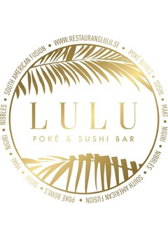 LULU POKÉ & SUSHI BAR www.restauranglulu.se poké bowls maki nigiri nibbles south american fusion