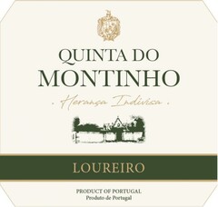 QUINTA DO MONTINHO Herança Indivisa . LOUREIRO PRODUCT OF PORTUGAL Produto de Portugal