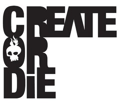 CREATE OR DIE