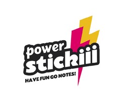 power stickiii have fun go notes