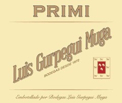 PRIMI LUIS GURPEGUI MUGA BODEGAS DESDE 1872 Embotellado por Bodegas Luis Gurpegui Muga