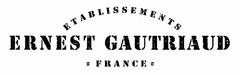 ETABLISSEMENTS ERNEST GAUTRIAUD FRANCE