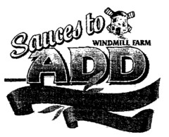 Sauces to ADD WINDMILL FARM