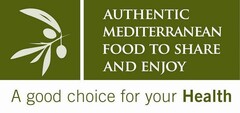 AUTHENTIC MEDITERRANEAN FOOD TO SHARE AND ENJOY A good choice for your Health