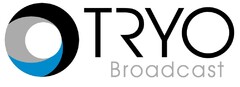 TRYO BROADCAST