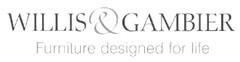 WILLIS & GAMBIER Furniture designed for life