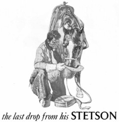the last drop from his STETSON