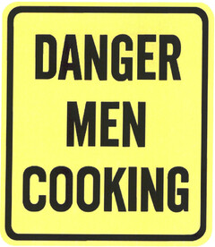 DANGER MEN COOKING