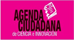 AGENDA  CIUDADANA DE CIENCIA E INNOVACIÓN