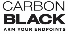CARBON BLACK ARM YOUR ENDPOINTS