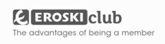E EROSKI CLUB THE ADVANTAGES OF BEING A MEMBER