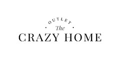 OUTLET THE CRAZY HOME
