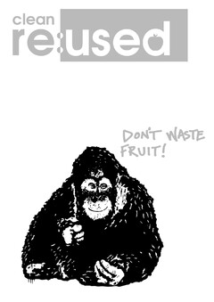 clean re:used DON'T WASTE FRUIT!