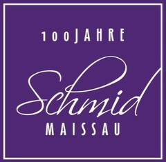 100 JAHRE Schmid Maissau