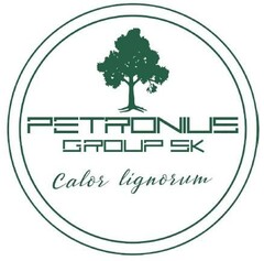 PETRONIUS GROUP SK Calor lignorum