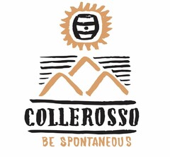 Collerosso be spontaneous