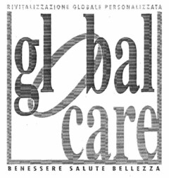 global care RIVITALIZZAZIONE GLOBALE PERSONALIZZATA BENESSERE SALUTE BELLEZA