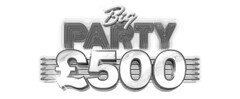 Big PARTY £ 500