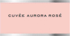 CUVÉE AURORA ROSÉ