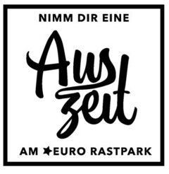 NIMM DIR EINE AUSZEIT AM EURO RASTPARK