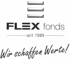 FLEX fonds seit 1989 Wir schaffen Werte!