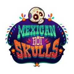 MEXICAN HOT SKULLS