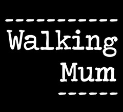 WALKING MUM