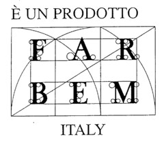 È UN PRODOTTO FARBEM ITALY