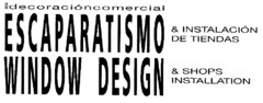 DECOdecoracióncomercial ESCAPARATISMO & INSTALACIÒN DE TIENDAS WINDOW DESIGN & SHOPS INSTALLATION