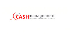 CASH management Corporate Transaction Services