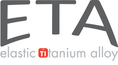 ETA elastic TItanium alloy